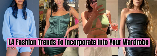 LA Fashion Trends to Incorporate Into Your Wardrobe - Fckd Up Generation